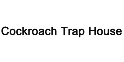 Cockroach Trap House