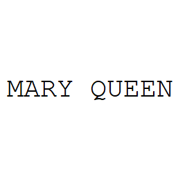 MARY QUEEN