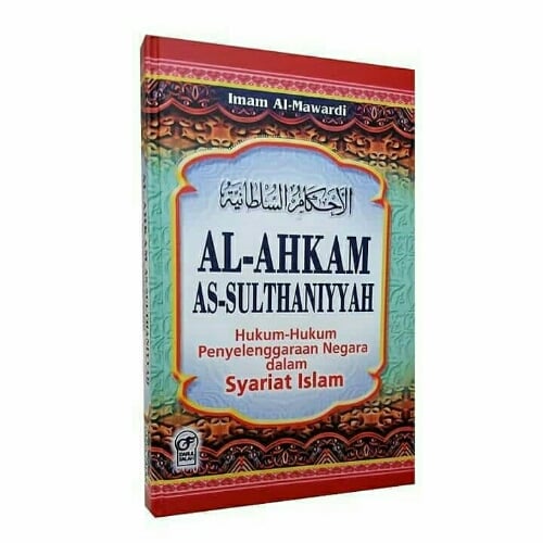 Buku Bacaan  Al Ahkam As Sulthaniyah - Hukum Hukum Penyelenggaraan Negara dalam Syariat Islam