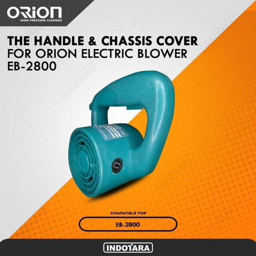 Handle & Chassis Cover - Orion Electric Blower EB-2800