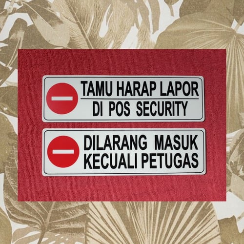 Stiker Petunjuk Tamu Harap Lapor + Dilarang Masuk Kecuali Sign Acrylic