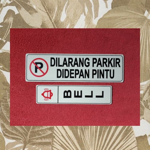 Stiker Petunjuk Dilarang Parkir + Bell Sign Acrylic