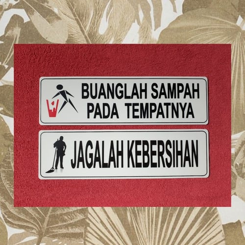 Stiker Petunjuk Buanglah Sampah + Jagalah Kebersihan Sign Acrylic