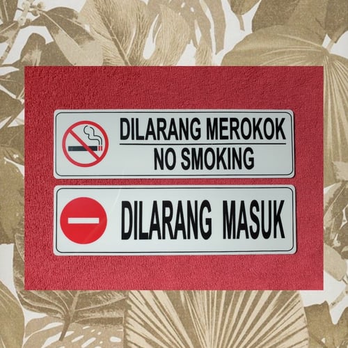 Stiker Petunjuk Dilarang Merokok + Dilarang Masuk Sign Acrylic