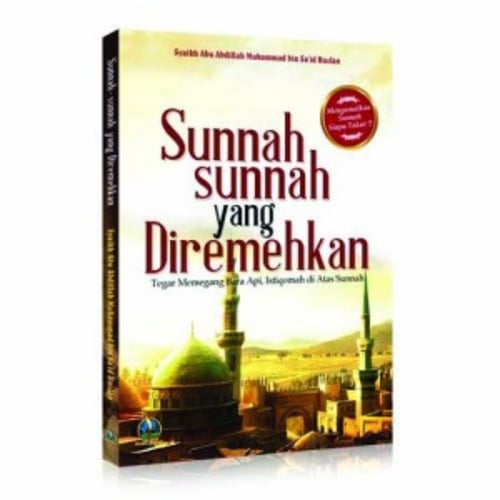 Buku Islam SUNNAH SUNNAH YANG DIREMEHKAN